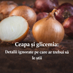 Ceapa și impactul asupra zahărului din sânge
