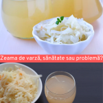 Zeama de varză, sănătate sau problemă?