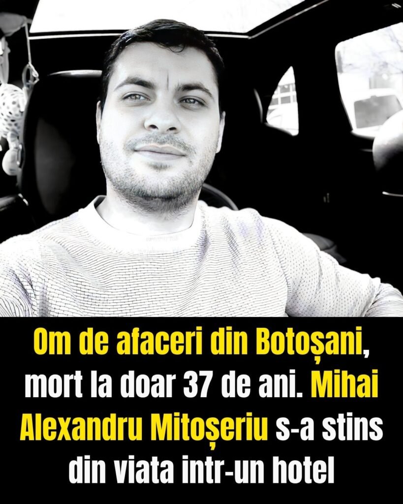 Mihai Alexandru Mitoșeriu a murit la 37 de ani. Infarct într-un hotel din Botoșani